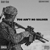 You ain't no soldier - Single - Derrty Redd