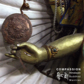 Compassion (Himalayan Buddhist Mantras)