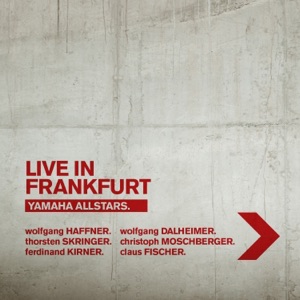 Live in Frankfurt (feat. Wolfgang Haffner, Christoph Moschberger, Thorsten Skringer, Wolfgang Norman Dalheimer, Claus Fischer & Ferdinand Kirner)