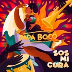 Sos Mi Cura (feat. La Mambanegra) [Versión Papá Bocó] - Single