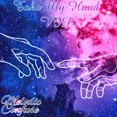 Take My Hand (VIP) - Single