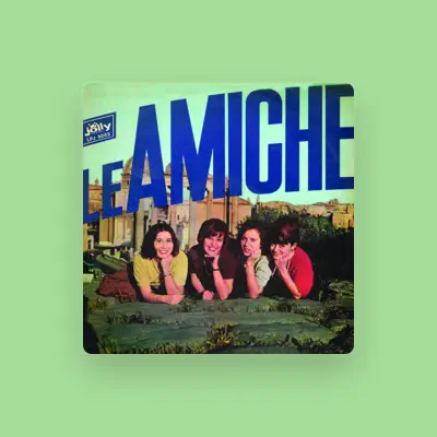 Listen to Le Amiche, watch music videos, read bio, see tour dates & more!