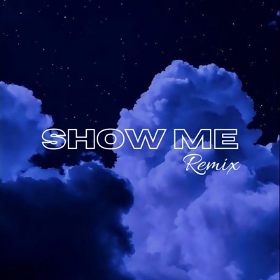 Show Me (feat. TkMN) [Remix] - Single