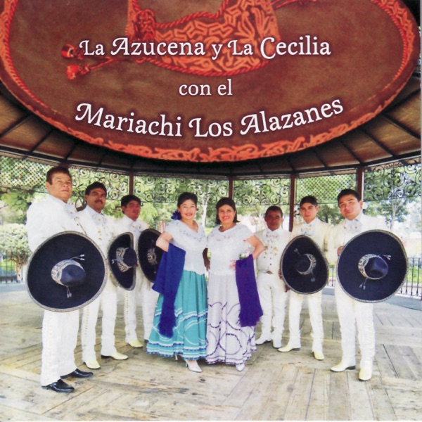 La Azucena y la Cecilia Con el Mariachi los Alazanes