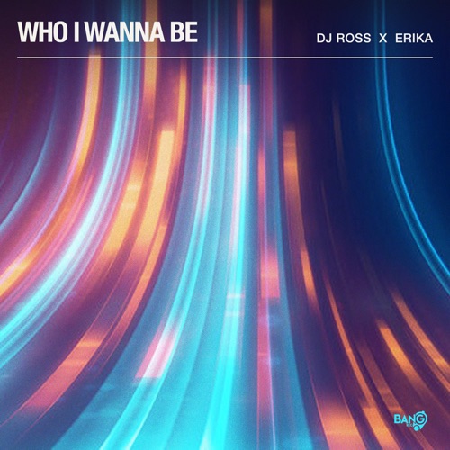 DJ Ross & Erika - Who I Wanna Be - Single [iTunes Plus AAC M4A]