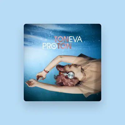 Listen to Toneva, watch music videos, read bio, see tour dates & more!