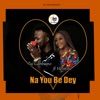 Taj Gabbiano - Na You Be Dey (feat. Helmine)