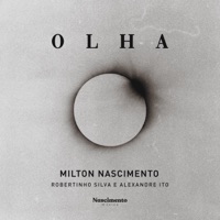 Olha (feat. Milton Nascimento) - Single - Alexandre Ito & Robertinho Silva