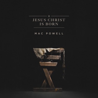 Mac Powell Jesus Christ Is Born