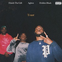 TOAST (feat. Hutchthegift & Agbon) - Single - Holden Black