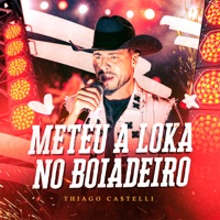 Meteu a Loka No Boiadeiro - Single - Thiago Castelli