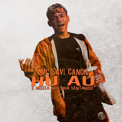 Hu Au É Muita Novinha Sentando - Single