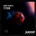 Titan (Extended Mix) song reviews