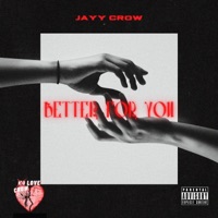 Better For You - Single - Jayy Crow