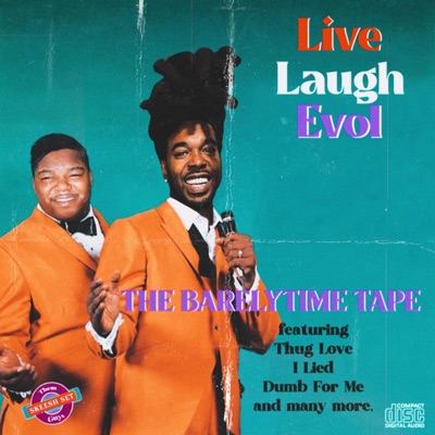 Live Laugh Evol " the BarelyTime Tape "