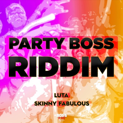 Party Boss Riddim - Single