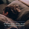 Dreamy Dusk: Piano Music for Sleep and Relaxation