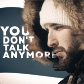 You Don't Talk Anymore artwork