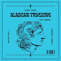 ALASKAN TRUCKING (MIXTAPE VOL1) (feat. MARCEL) - Single - SECRET AGENT