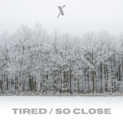Tired / SO CLOSE - Single