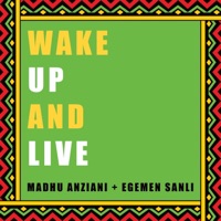 Wake Up and Live (Live) - Single - Madhu Anziani & Egemen Sanli