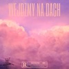 Wejdźmy Na Dach - Single