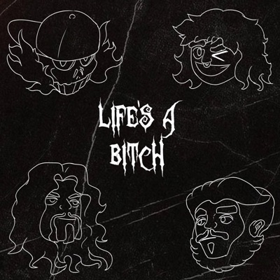 LIFE'S a BITCH (feat. Skelator GOAT, MF Zeph & Lvckyfvce) - Single