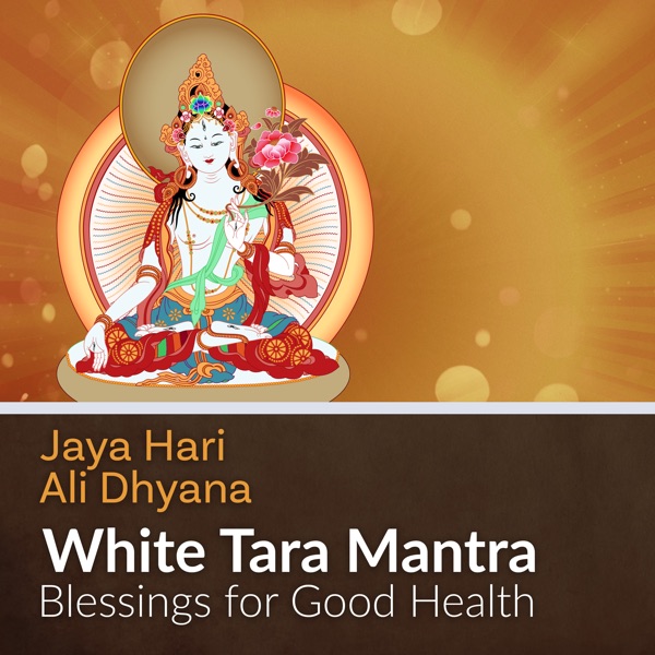 White Tara Mantra Blessings for Good Health