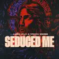 Seduced Me