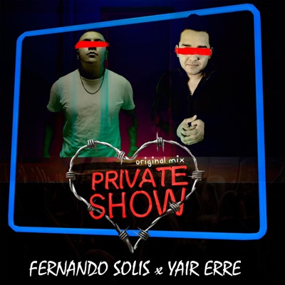 Fernando Solis, Yair Erre - Private Show (2023) - Single