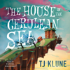 The House in the Cerulean Sea - TJ Klune