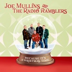 Joe Mullins & The Radio Ramblers - Because It's Christmas Time
