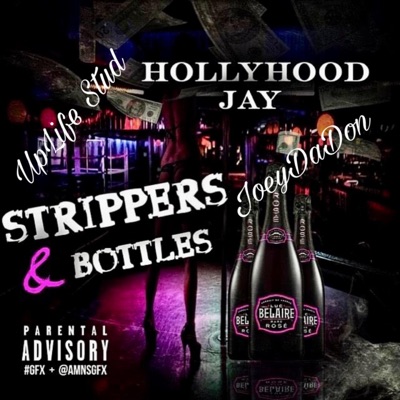 Strippers & Bottles (feat. UpLife Stud & JoeyDaDon) - Single