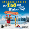 Der Tod hält keinen Winterschlaf - Sofia und die Hirschgrund-Morde, Teil 21 (Ungekürzt) - Susanne Hanika