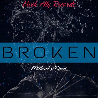 BROKEN (feat. MICHAEL & DEVIS) - Single