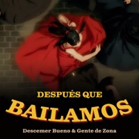 Después que Bailamos - Single - Descemer Bueno & Gente de Zona