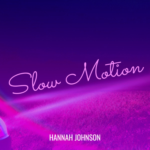 iTunes Artwork for 'Slow Motion - Single (by Hannah Johnson)'