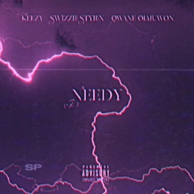 Needy (feat. N$ Keez & $wizzle Stylen) - Single