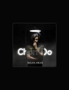 Ακούστε περιεχόμενο από Maan Awan, παρακολουθήστε μουσικά βίντεο, διαβάστε το βιογραφικό, δείτε ημερομηνίες περιοδείας, και πολλά ακόμη!