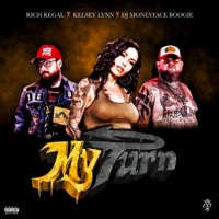 My Turn - Single - Rich Regal, Kelsey Lynn & MoneyFace Boogie