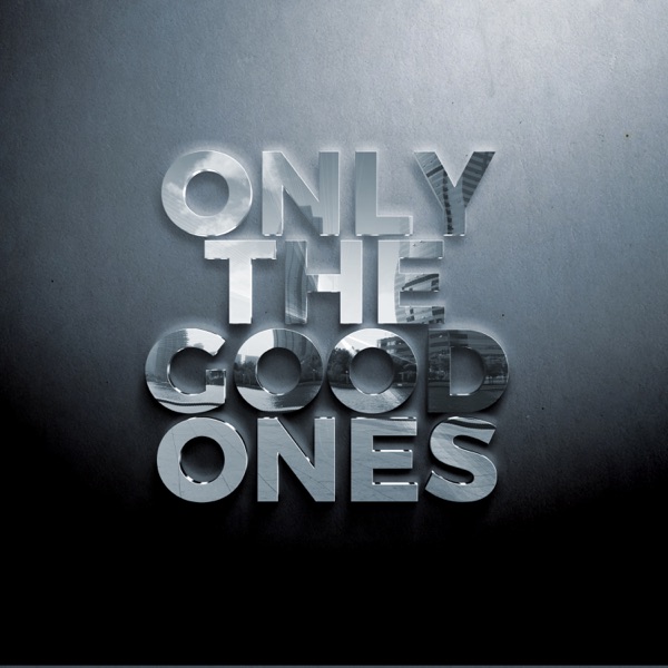 Only the Good Ones - EP