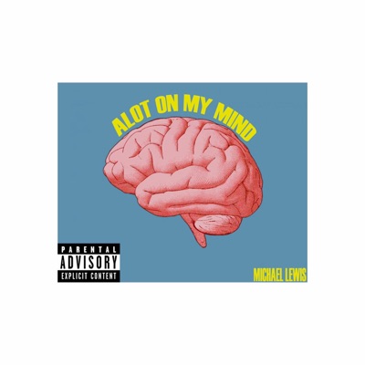 Alot On My Mind - Single