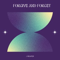Forgive and Forget - Single - J Reaper