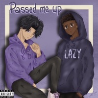Passed Me Up (feat. Jaysenlazy) - Single - Yung N.U.