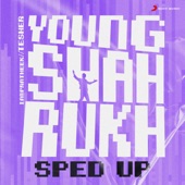 Young Shahrukh (Sped Up) artwork