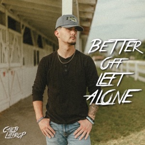 Better Off Left Alone - Single