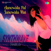 Aanewala Pal Janewala Hai (From "Golmaal") [Synthwave] artwork