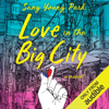 Love in the Big City: A Novel (Unabridged) - Sang Young Park & Anton Hur - translator