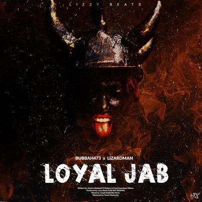 Loyal Jab (feat. Bubbah473 & Lizard Man) - Single