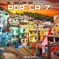 POR LA 7 - Single - El Dollar RD